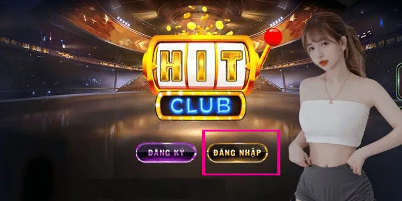 Hướng Dẫn 5 Bước Rút Tiền Hitclub Nhanh Gọn Về Tài Khoản Đăng nhập vào tài khoản Hitclub