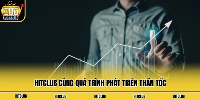 Hit Club🎖️Trang Chủ & Link Tải App Hitclub Chính Thức 2026 Hitclub cùng quá trình phát triển thần tốc